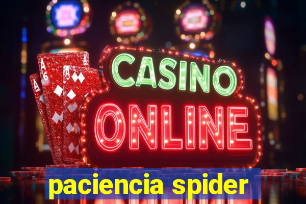 paciencia spider